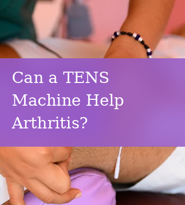 Can a TENS Machine Help Arthritis?