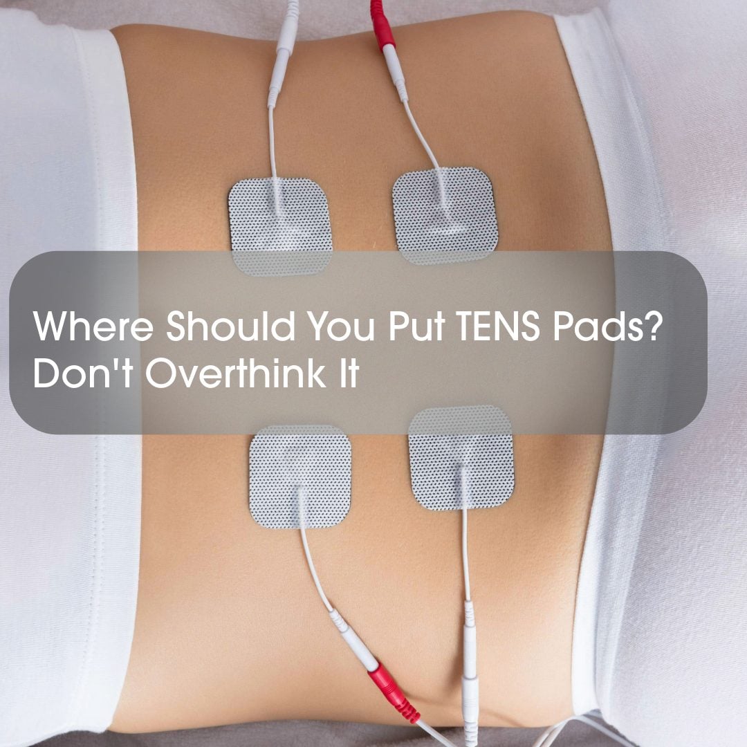 Where Should You Put TENS Pads? Don’t Overthink It