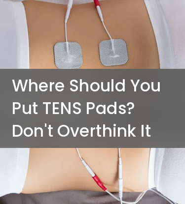 Where Should You Put TENS Pads? Don’t Overthink It